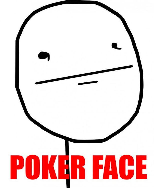 Poker face